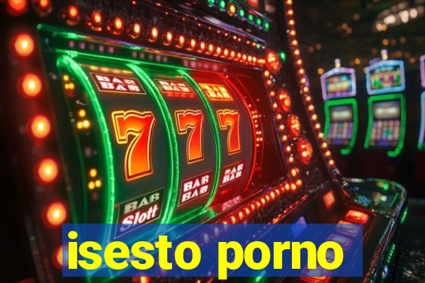 isesto porno